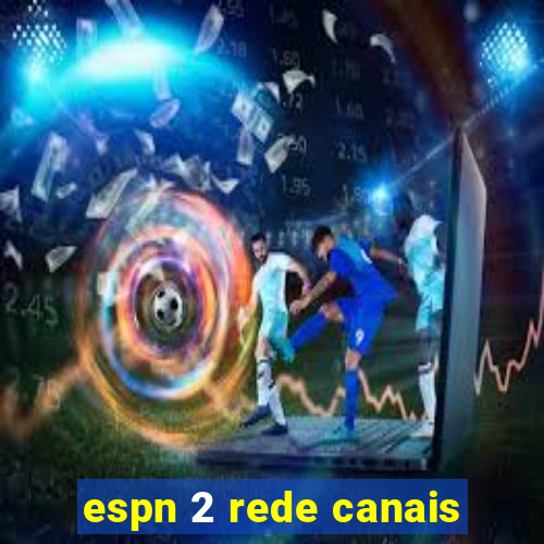 espn 2 rede canais